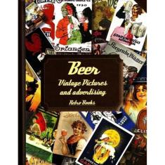 Beer - Vintage Pictures And Advertising