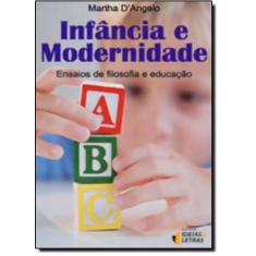 Infância e Modernidade: Ensaios de Filosofia e Educação - IDEIAS & LET