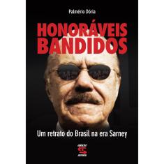 Livro - Honoráveis bandidos: Um retrato do Brasil na era de Sarney