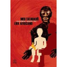 Livro - Meu Tataravô Era Africano