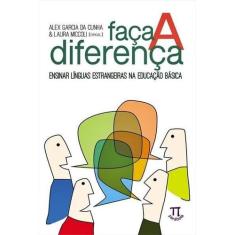 Faça A Diferença - Ensinar Línguas Estrangeiras Na Educação Básica - P