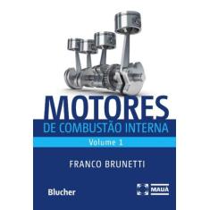 Motores de Combustão Interna - Vol.01 - BLUCHER