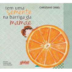Livro - Tem uma semente na barriga da mamãe