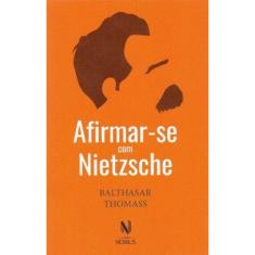 Afirmar-se Com Nietzsche