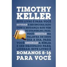 Livro Romanos 8-16 Para Você Série: A Palavra De Deus Para Você Timothy Keller