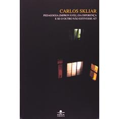 Pedagogia (Improvável) Da Diferença