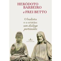 O Budista E O Cristão - Um Dialogo Pertinente