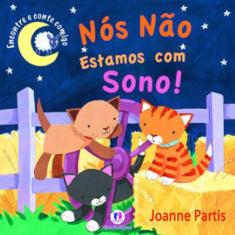 Nós Não Estamos Com Sono!