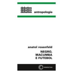 Negro, Macumba E Futebol