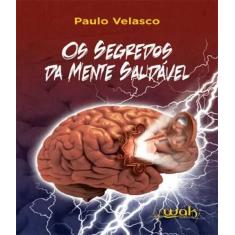 Livro Segredos Da Mente Saudavel , Os - W.A.K.