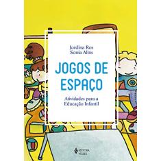 Jogos de espaço: Atividades para a Educação Infantil