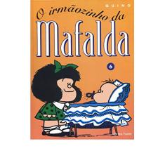 Mafalda - O Irmãozinho da Mafalda - Volume - 6