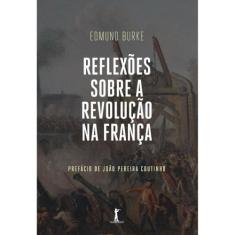 Reflexões sobre a Revolução na França (Edmund Burke) - Vide Editorial