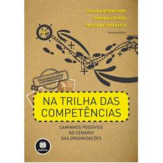 Na Trilha das Competências: Caminhos Possíveis no Cenário das Organizações