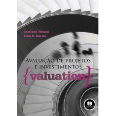 Livro - Avaliação de Projetos e Investimentos: {Valuation}