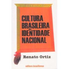 Cultura Brasileira E Identidade Nacional - Brasiliense