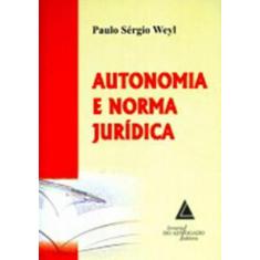 Autonomia E Norma Jurídica - Livraria Do Advogado