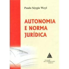 Autonomia E Norma Juridica - Livraria Do Advogado