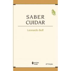 Saber cuidar: Ética do humano - compaixão pela terra