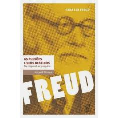 As Pulsões E Seu Destinos - Do Corporal Ao Psíquico