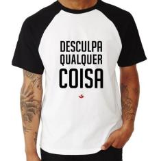 Camiseta Raglan Desculpa Qualquer Coisa - Foca na Moda, Branco, Preto,