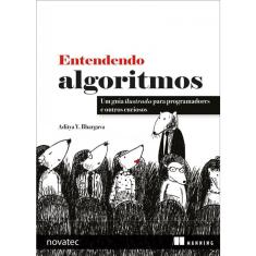 Entendendo algoritmos: Um guia ilustrado para programadores e outros curiosos