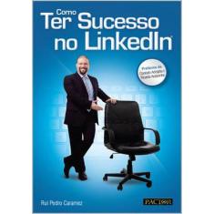 Como Ter Sucesso No Linkedin