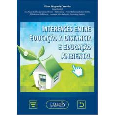 Interfaces entre educaçao a distancia e educaçao ambiental - WAK EDITO