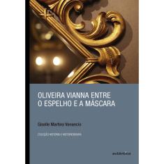 Livro - Oliveira Vianna entre o espelho e a máscara