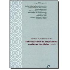 Textos Fundamentais Sobre História Da Arquitetura Moderna Brasileira -