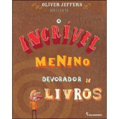 Incrivel Menino Devorador De Livros, O