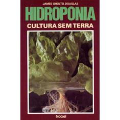 Livro - Hidroponia : Cultura Sem Terra