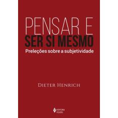 Livro - Pensar e ser si mesmo