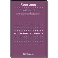 Rousseau - a Política Como Exercício Pedagógico