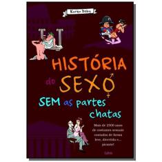 Historia Do Sexo Sem As Partes Chatas