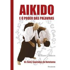Aikido E O Poder Das Palavras