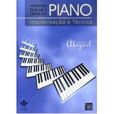 Livro - Aprender Tocar E Criar Ao Piano - Improvisação E Técnica