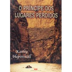 O Príncipe Dos Lugares Perdidos - Best Seller