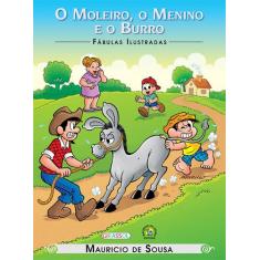 Livro - Turma da Mônica - Fábulas Ilustradas - O Moleiro, o Menino e o