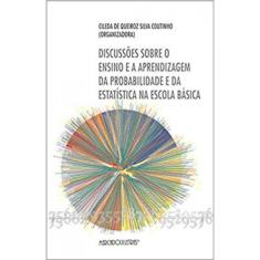 Discussões Sobre O Ensino E A Aprendizagem Da Probalidade E Da Estatística Na Ecsola Básica