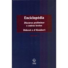 Enciclopédia, ou Dicionário razoado das ciências, das artes e dos ofícios - Vol. 1: Discurso preliminar e outros textos