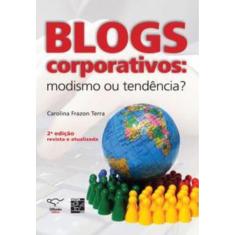Blogs Corporativos: Modismo Ou Tendencia?