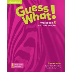 Guess What! 5 - American English - Workbook With Online Resources - Ca