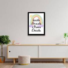 Quadro Decorativo Insista, Persista e Nunca Desista 45x34cm - Quadros 