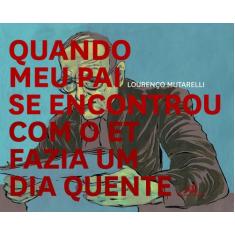 Livro - Quando meu pai se encontrou com o et fazia um dia quente