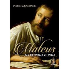 Mateus Na Reforma Global