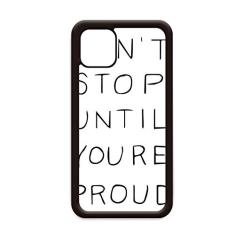 Capa Don't Stop Until You're Proud com citações para iPhone 12 Pro Max para Apple Mini Mobile Case
