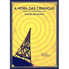 Hora Das Criancas - Narrativas Radiofonicas, A - Nau Editora