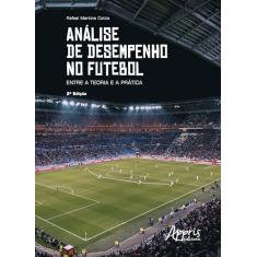 Análise de Desempenho no Futebol: Entre a Teoria e a Prática