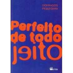 Perfeito de Todo Jeito - FTD